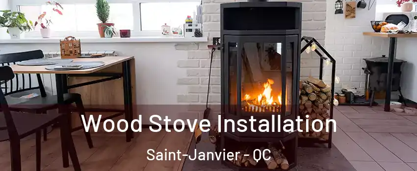  Wood Stove Installation Saint-Janvier - QC